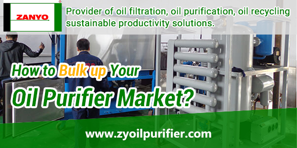 How-to-Bulk-up-Your-Oil-Purifier-Market-ZANYO