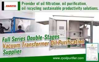 Full Series Double-Stages Vacuum Transformer Oil Purification Supplier ZANYO