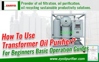 How-To-Use-Transformer-Oil-Purifier-For-Beginners-Basic-Operation-Guides