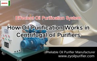 How Oil Purification Works in Centrifugal oil Purifiers